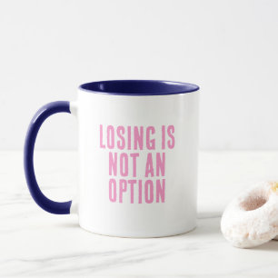Caneca Perder Não É Uma Opção