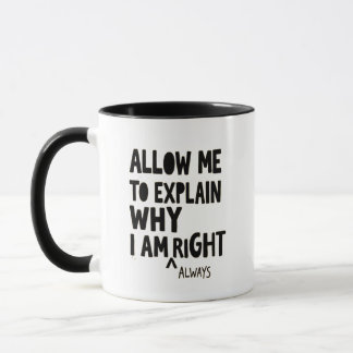 Caneca Permita-me Explicar Por Que Estou Certo - Sempre C