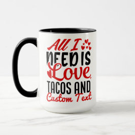 Caneca Personalizado Tudo que Preciso de Tacos de Amor e 