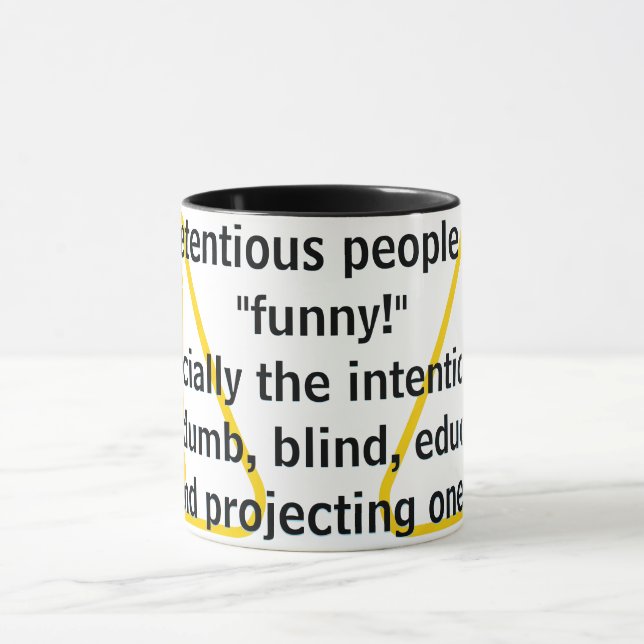 Caneca Pessoas pretensiosas são "engraçadas!"  (Centro)