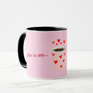 Caneca Pink Coffee is My Valentine | Cute Coffee