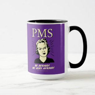 Caneca PMS: Tenha medo