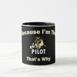 Caneca  Porque Eu Sou O Piloto, É Por Isso  Custom Aviati