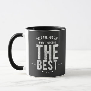 CANECA PREPARE PARA A ESPERANÇA A MAIS MÁ PARA O MELHOR