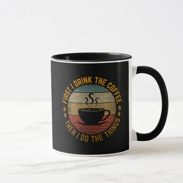 Caneca primeiro eu bebo o café e depois eu faço as coisas (Direita)