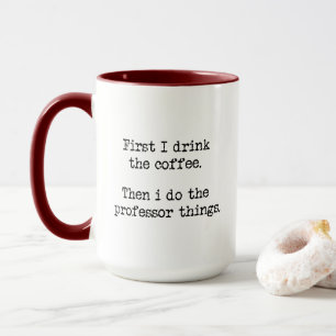 Caneca primeiro eu bebo o café e depois faço o professor