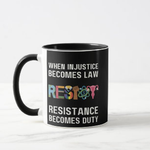 Caneca Quando A Injustiça Se Torna Lei, A Resistência Se 