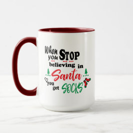 Caneca Quando Você Para de Acreditar no Papai Noel Você G