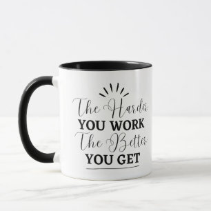Caneca "Quanto mais você trabalha, melhor você fica" Mug