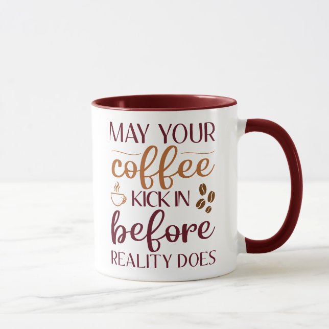 Caneca Que seu café chute antes que a realidade faça café (Direita)