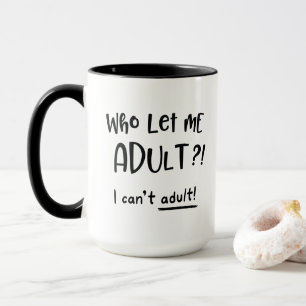 Caneca Quem Me Deixou Adulto, Não Consigo Ser Adulto, Pre