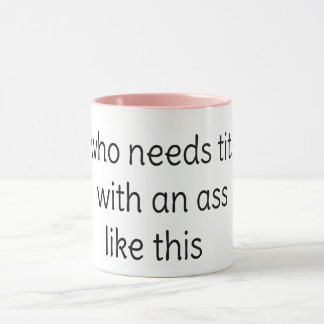 Caneca quem precisa de seios com um traseiro como este