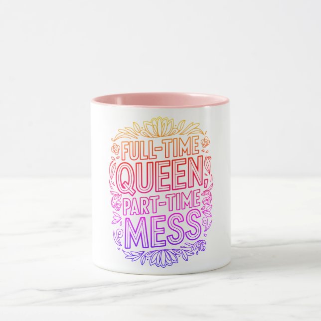 Caneca Rainha em Tempo Integral Bagunça em Tempo Parcial  (Centro)