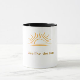 Caneca Rise Like the Sun Inspirational Coffee Mug