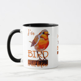 Caneca Rotkehlchen Vogel Bird it all beforelustiges Zitat