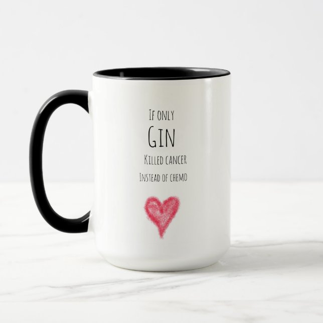 Caneca Se apenas Gin matou cancer em vez de quimio (Esquerda)