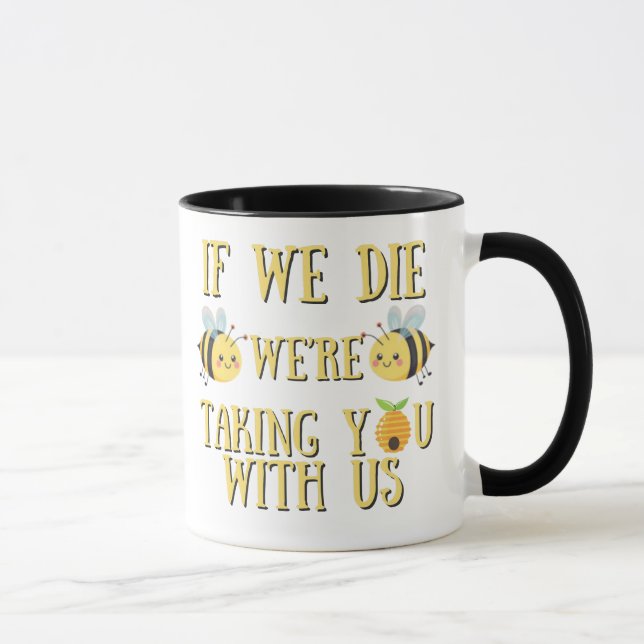 CANECA SE MORREMOS, VAMOS LEVÁ-LO CONOSCO COM A ABELHA 11 (Direita)