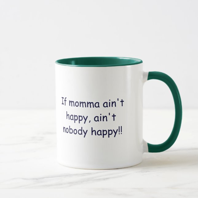 Caneca Se o momma não está feliz, não é ninguém feliz!! (Direita)