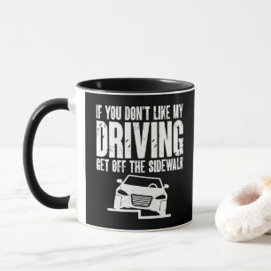 Caneca Se Você Não Gosta Da Minha Condução Saia Da Calçad
