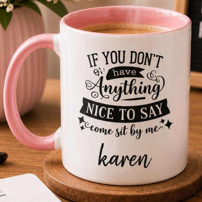 Caneca Se Você Não Tem Nada Bom Para Dizer Sente-se Ao Me (Criador carregado)