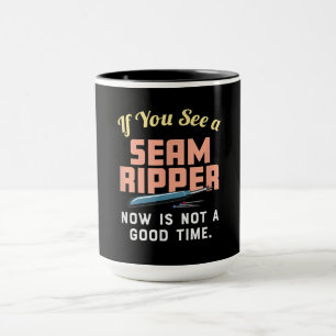 Caneca Se Você Vê Um Estripador De Costura Agora Não