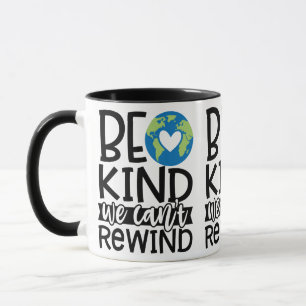 Caneca Seja gentil não podermos rebobinar o coração do Di