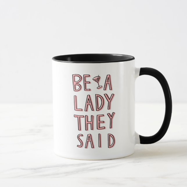 Caneca Seja Uma Dama Que Disseram (Direita)