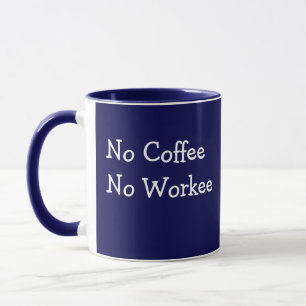 Caneca Sem Café - Sem Trabalho Escuro Azul Adicione Nome