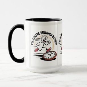 Caneca Sempre Atrás - Engraçado Design de Latecomer