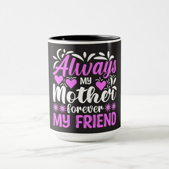 Caneca Sempre Minha Mãe Para Sempre Minha Amiga (Centro)
