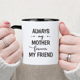 Caneca Sempre minha mãe para sempre minha amiga