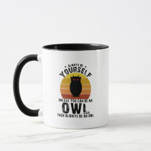 Caneca Sempre Seja Você Mesmo a Menos Que Você Possa Ser 