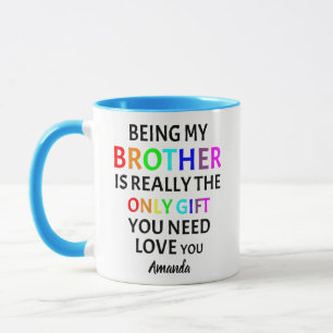 Caneca Ser Irmão É Realmente O Único Presente Que Você Pr