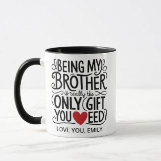 Caneca Ser Meu Irmão É O Único Presente Que Você Precisa