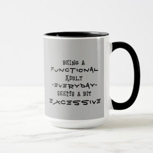 Caneca Ser um adulto funcional... Café/Tea Mug