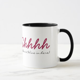 Caneca Shhh há vinho dentro aqui