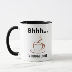 Caneca "Shhh... Sou ~Bebendo Café" Mug