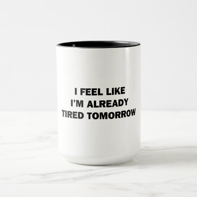 Caneca Sinto que já estou cansado amanhã (Centro)