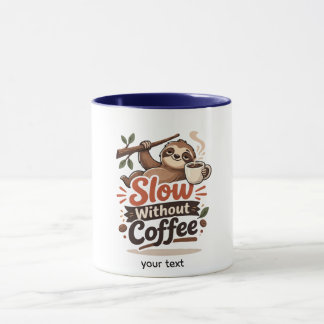 Caneca Slow Without Coffee Funny Sloth Mug