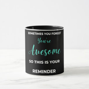 Caneca Sometimes You Forget You're Awesome