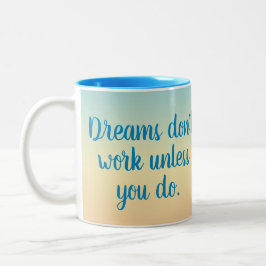 Caneca Sonhos não funcionam a menos que você faça motivaç