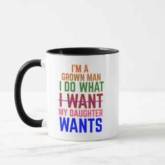 Caneca Sou um homem crescido faço o que minha filha quer
