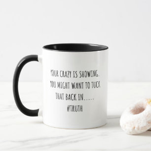 Caneca Sua Loucura Está Mostrando Que Você Pode Querer Ap