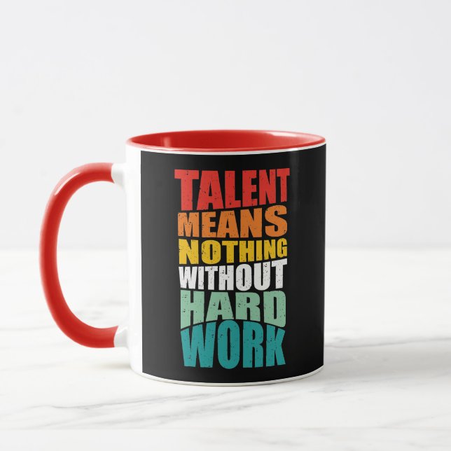 Caneca Talento Não Significa Nada Sem Trabalho Duro (Esquerda)
