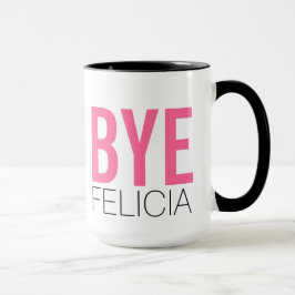 Caneca Tchau Felicia! Meme Engraçado Cote