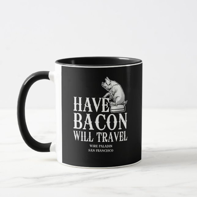 Caneca Tenha o bacon viajará (Esquerda)