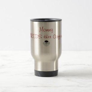 Caneca Térmica A mamãe precisa seu café