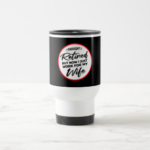 Caneca Térmica Achei que me aposentei, mas agora trabalho para a 