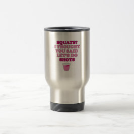 Caneca Térmica AGACHAMENTOS? Pensou Que Disse Tiros