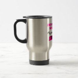 Caneca Térmica Agora Me Identifico Como Menopáusica. Meus Pronome